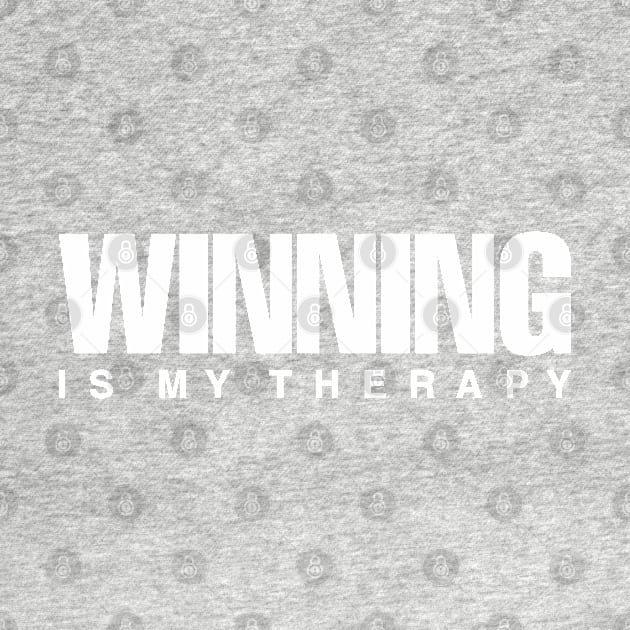 Winning Is My Therapy by CityNoir